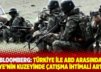 ​Bloomberg: Türkiye ile ABD arasında Suriye’nin kuzeyinde çatışma ihtimali artıyor