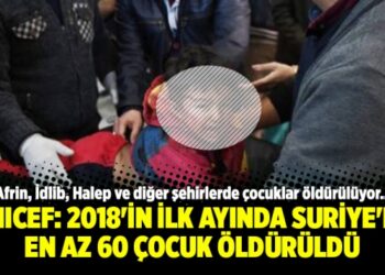 UNICEF: 2018’in ilk ayında Suriye’de en az 60 çocuk öldürüldü