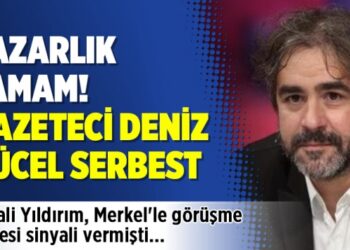 Pazarlık tamam Deniz Yücel serbest