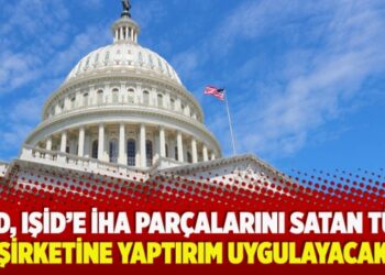 ​‘ABD, IŞİD’e İHA parçalarını satan Türk şirketine yaptırım uygulayacak