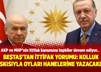 Beştaş’tan ittifak yorumu: Kolluk baskısıyla oyları hanelerine yazacaklar