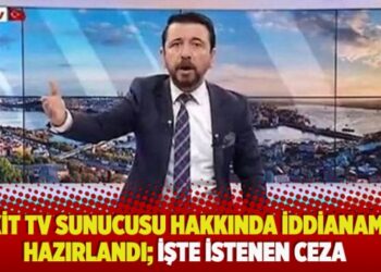 Akit TV sunucusu hakkında iddianame hazırlandı; işte istenen ceza