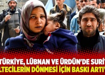​FT: Türkiye, Lübnan ve Ürdün’de Suriyeli mültecilerin dönmesi için baskı artıyor