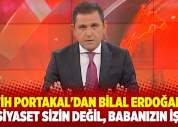 Fatih Portakal’dan Bilal Erdoğan’a: Siyaset sizin değil, babanızın işi