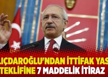 Kılıçdaroğlu’ndan ittifak yasa teklifine 7 maddelik itiraz