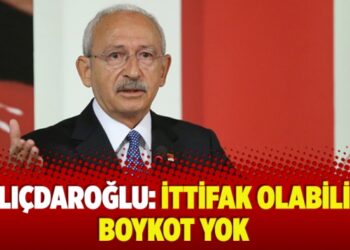 Kılıçdaroğlu: İttifak olabilir, boykot yok