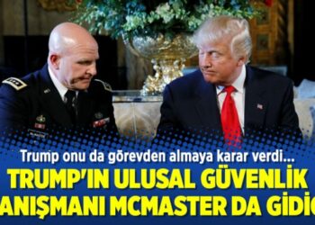 Trump’ın ulusal güvenlik danışmanı McMaster da gidici