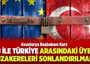 Avusturya Başbakanı Kurz: AB ile Türkiye arasındaki üyelik müzakereleri sonlandırılmalı