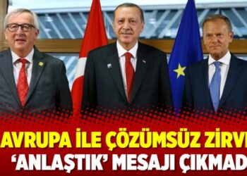 Avrupa ile çözümsüz zirve: ‘Anlaştık’ mesajı çıkmadı