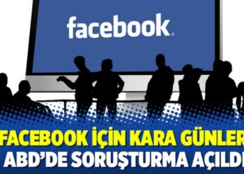 Facebook için kara günler: ABD’de soruşturma açıldı