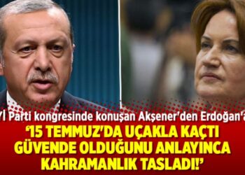 Akşener’den Erdoğan’a: 15 Temmuz’da uçakla kaçtı, güvende olduğunu anlayınca kahramanlık tasladı!