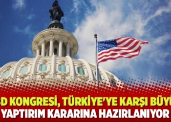 ABD kongresi Türkiye’ye karşı büyük yaptırım kararına hazırlanıyor