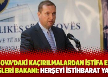 Kosova’daki kaçırılmalardan istifa eden içişleri bakanı: Her şeyi istihbarat yaptı