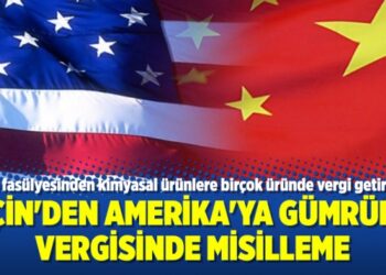 Çin’den Amerika’ya gümrük vergisinde misilleme