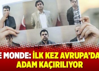 Le Monde: İlk kez Avrupa’dan adam kaçırılıyor