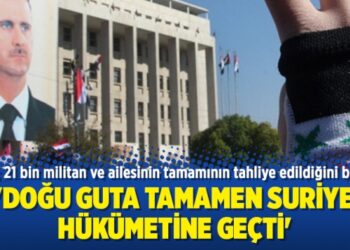 ‘Doğu Guta tamamen Suriye hükümetine geçti’