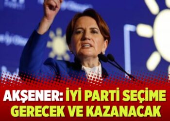Akşener: İYİ Parti seçime girecek ve kazanacak