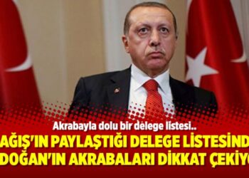 Bağış’ın paylaştığı delege listesinde Erdoğan’ın akrabaları dikkat çekiyor