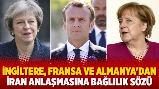 İngiltere, Fransa ve Almanya’dan İran anlaşmasına bağlılık sözü