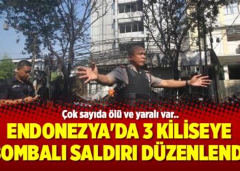 Endonezya’da 3 kiliseye bombalı saldırı düzenlendi