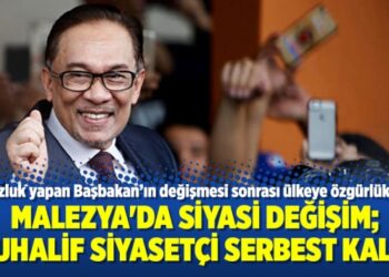 Malezya’da siyasi değişim; Muhalif Siyasetçi serbest kaldı