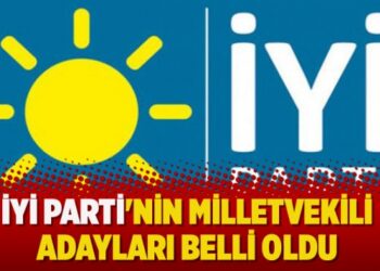 İYİ Parti’nin milletvekili adayları belli oldu