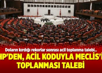 CHP’den, acil koduyla Meclis’in toplanması talebi