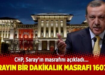 CHP, Saray’ın 1 dakikalık masrafını açıkladı