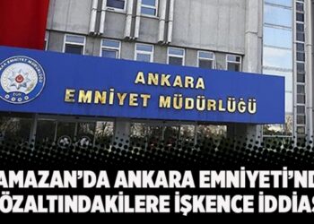 Ramazan’da Ankara KOM’da gözaltındakilere işkence iddiası