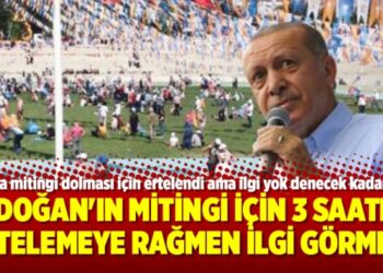 Erdoğan’ın mitingi için 3 saatlik ertelemeye rağmen ilgi görmedi