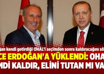 İnce Erdoğan’a yüklendi: OHAL’i şimdi kaldır, elini tutan mı var?