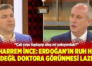 Muharrem İnce: Erdoğan’ın ruh hali iyi değil doktora görünmesi lazım!