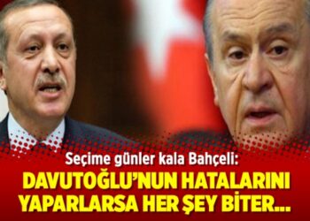 Seçime günler kala Bahçeli: Davutoğlu’nun hatalarını yaparlarsa her şey biter