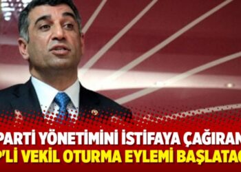Parti yönetimini istifaya çağıran CHP’li vekil oturma eylemi başlatacak
