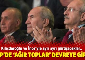 CHP’de ‘ağır toplar’ devreye girdi