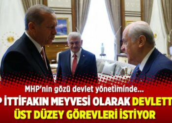 MHP ittifakın sonucu olarak devletteki üst düzey görevleri istiyor