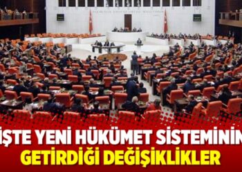 İşte yeni hükümet sisteminin getirdiği değişiklikler