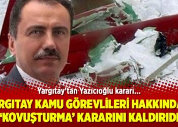 Yargıtay kamu görevlileri hakkındaki ‘kovuşturma’ kararını kaldırıdı