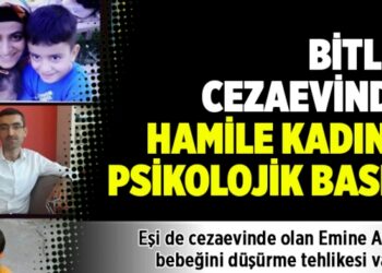 Bitlis Cezaevinde hamile kadına psikolojik işkence