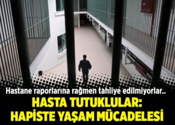 Hasta tutuklular: Hapiste yaşam mücadelesi