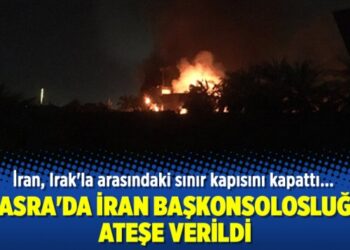 Basra’da İran Başkonsolosluğu ateşe verildi