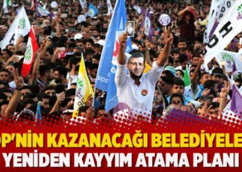 HDP’nin kazanacağı belediyelere yeniden kayyım atama planı