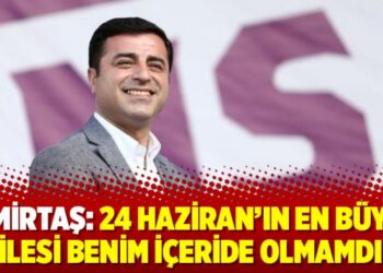 Demirtaş: 24 Haziran’ın en büyük hilesi benim içeride olmamdır