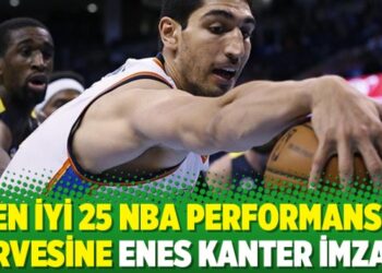 En iyi 25 NBA performansı zirvesine Enes Kanter imzası