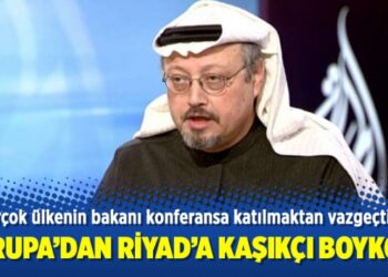 Avrupa’dan Riyad’a Kaşıkçı boykotu