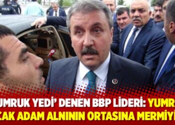 ‘Yumruk yedi’ denen BBP lideri: Yumruk atacak adam alnının ortasına mermiyi yer