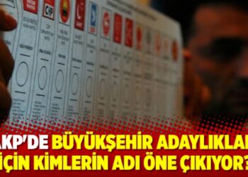 AKP’de büyükşehir adaylıkları için kimlerin adı öne çıkıyor?