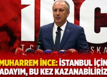 Muharrem İnce: İstanbul için adayım, bu kez kazanabiliriz