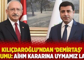 Kılıçdaroğlu’ndan ‘Demirtaş’ yorumu: AİHM kararına uymamız lazım
