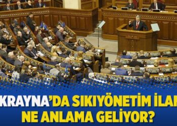 Ukrayna’da sıkıyönetim ilanı ne anlama geliyor?
